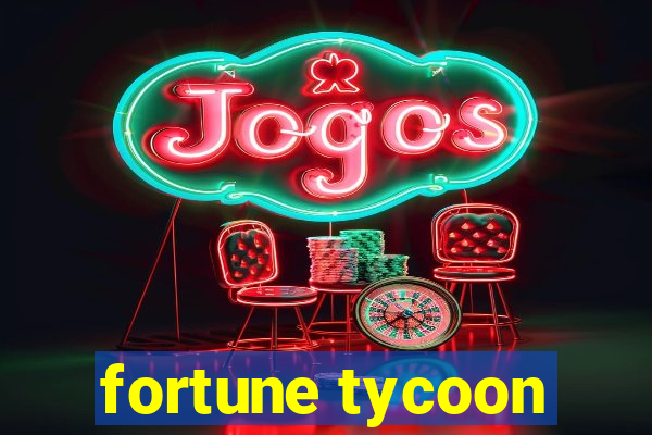 fortune tycoon